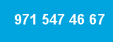 971 547 46 67